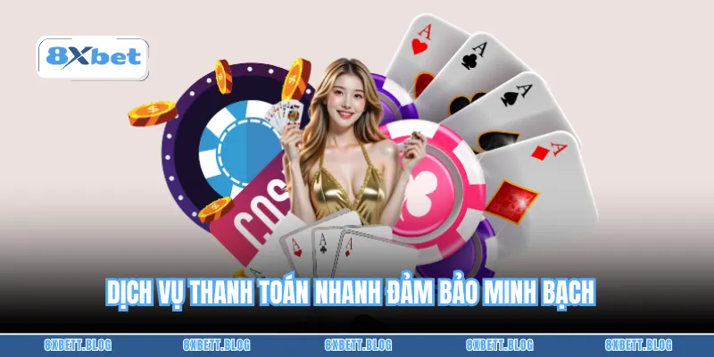 Dịch vụ thanh toán nhanh đảm bảo minh bạch