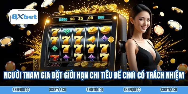 Người tham gia đặt giới hạn chi tiêu để chơi có trách nhiệm